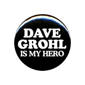 Foo Fighters Dave Grohl Is My Hero Button/Pin:  Home 