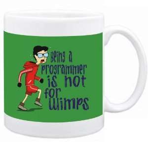 Being a Programmer is not for wimps Occupations Mug (Green 