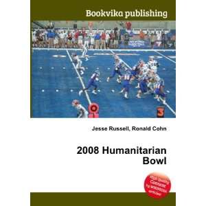  2008 Humanitarian Bowl: Ronald Cohn Jesse Russell: Books