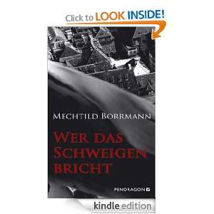 Wer das Schweigen bricht (German Edition): Mechtild Borrmann:  