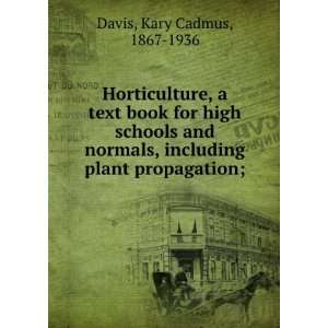  Horticulture, a text book for high schools and normals 
