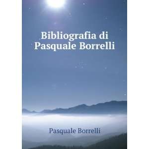    Bibliografia di Pasquale Borrelli: Pasquale Borrelli: Books
