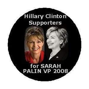 HILLARY CLINTON SUPPORTERS for SARAH PALIN VP 2008 Political Pinback 