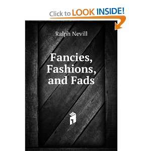  Fancies, Fashions, and Fads: Ralph Nevill: Books