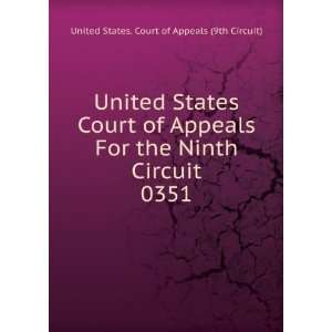   Circuit. 0351 United States. Court of Appeals (9th Circuit) Books