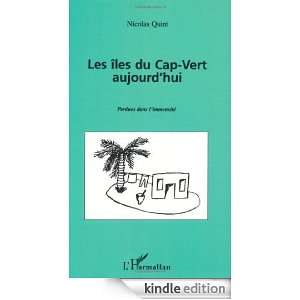 Les îles du Cap Vert aujourdhui: Perdues dans limmensité (French 
