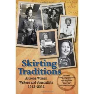  Skirting Traditions: Arizona Women Writers and Journalists 1912 