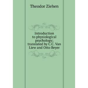   ; translated by C.C. Van Liew and Otto Beyer: Theodor Ziehen: Books