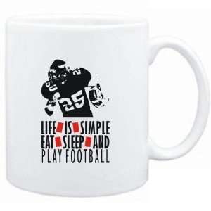  Mug White  LIFE IS SIMPLE. EAT , SLEEP & play Football 