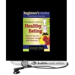 The Beginners Guide to Healthy Eating [Unabridged] [Audible Audio 