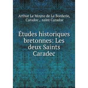 Ã?tudes historiques bretonnes Les deux Saints Caradec Caradoc 