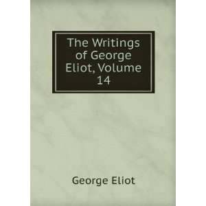  George Eliots Works, Volume 14: George Eliot: Books