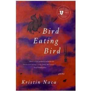  Bird Eating Bird: Poems (National Poetry Series 