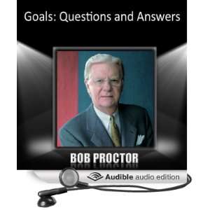  Goals Questions and Answers (Audible Audio Edition) Bob 