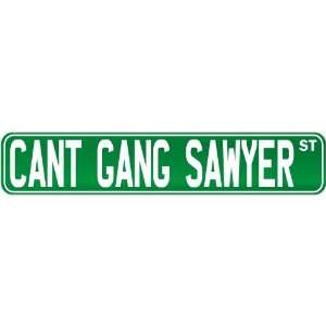  New  Cant Gang Sawyer Street Sign Signs  Street Sign 