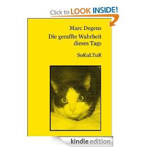 Die geraffte Wahrheit dieses Tags (German Edition) Marc Degens 