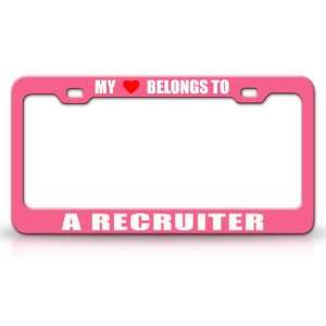 MY HEART BELONGS TO A RECRUITER Occupation Metal Auto License Plate 