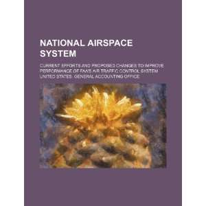  National Airspace System current efforts and proposed 
