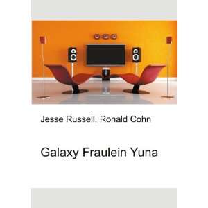  Galaxy Fraulein Yuna: Ronald Cohn Jesse Russell: Books