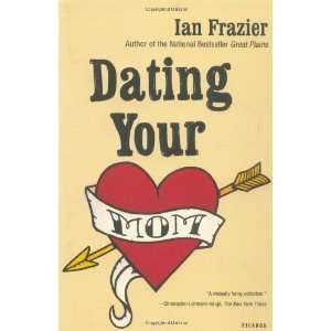  Dating Your Mom [Paperback] Ian Frazier Books