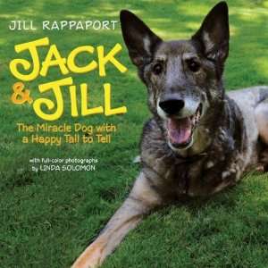   Jack & Jill: The Miracle Dog with a Happy Tail to Tell:  N/A : Books