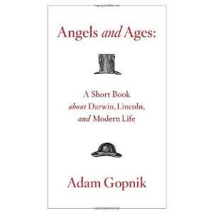   Ages A Short Book About Darwin, Lincoln, and Modern Life n/a  Author