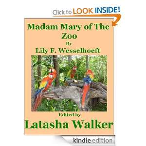 Madam Mary of The Zoo: Lily F. Wesselhoeft, Latasha Walker:  