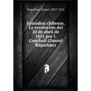  Episodios chilenos. La revoluciÃ³n del 20 de abril de 