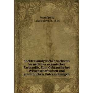   gewerblichen Untersuchungen J. (Jaroslav), b. 1864 FormaÌnek Books