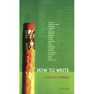  How to Write [Paperback] Alastair Fowler Books