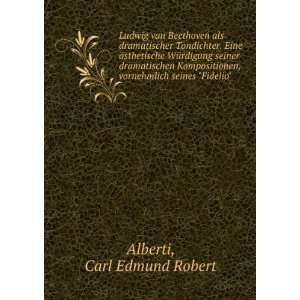   seines Fidelio Carl Edmund Robert Alberti  Books