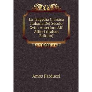   Xviii Anteriore All Alfieri (Italian Edition) Amos Parducci Books