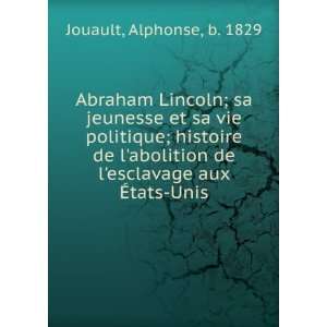   de lesclavage aux Ã?tats Unis: Alphonse, b. 1829 Jouault: Books