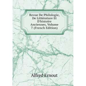   histoire Anciennes, Volume 7 (French Edition) Alfred Ernout 