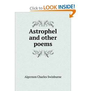    Astrophel and other poems: Algernon Charles Swinburne: Books