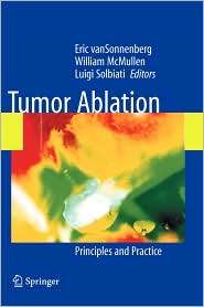 Tumor Ablation Principles and Practice, (0387955399), Eric 