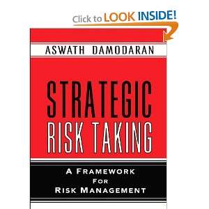  Strategic Risk Taking A Framework for Risk Management 