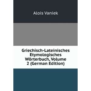   WÃ¶rterbuch, Volume 2 (German Edition) Alois Vaniek Books
