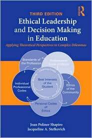 Ethical Leadership and Decision Making in Education: Applying 