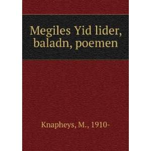  Megiles Yid lider, baladn, poemen M., 1910  Knapheys 