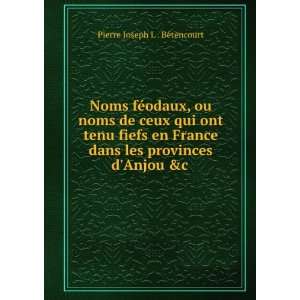 Noms de ceux qui ont tenu fiefs en France dans les provinces dAnjou 