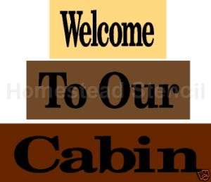 1710 3p Primitive Sign STENCIL~Welcome To Our Cabin..  