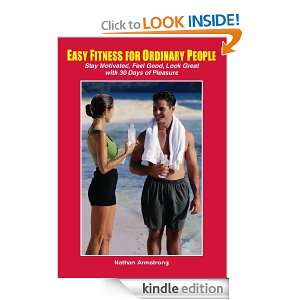 Easy Fitness for Ordinary People: Stay Motivated, Feel Good, Look 
