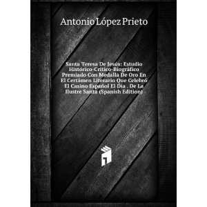   De La Ilustre Santa (Spanish Edition) Antonio LÃ³pez Prieto Books