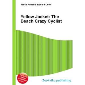 Yellow Jacket The Beach Crazy Cyclist Ronald Cohn Jesse Russell 