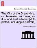 The City Of The Great King James Joseph Barclay