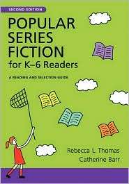 Popular Series Fiction for K 6 Readers A Reading and Selection Guide 