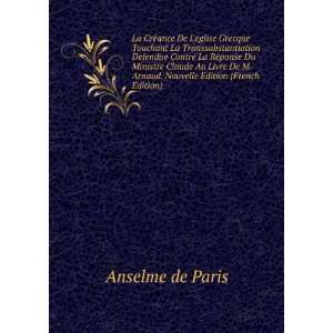   Arnaud. Nouvelle Edition (French Edition): Anselme de Paris: Books
