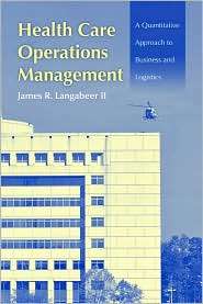 Health Care Operations Management A Quantitative Approach to Business 