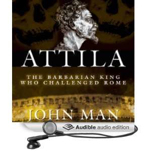 Attila The Barbarian King Who Challenged Rome [Unabridged] [Audible 